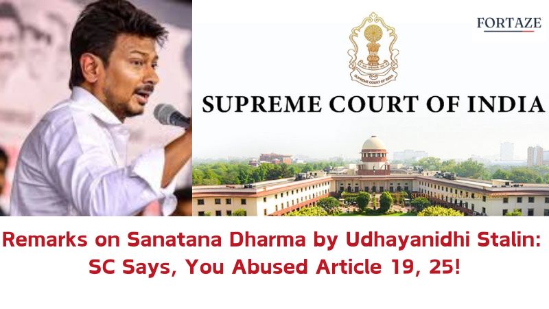 Remarks on Sanatana Dharma by Udhayanidhi Stalin: SC Says, You Abused Article 19, 25!